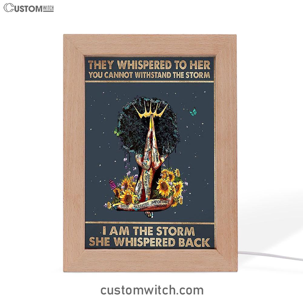 Black Woman I Am The Storm Frame Lamp Art - Gift For African American Women, Girls, Teens