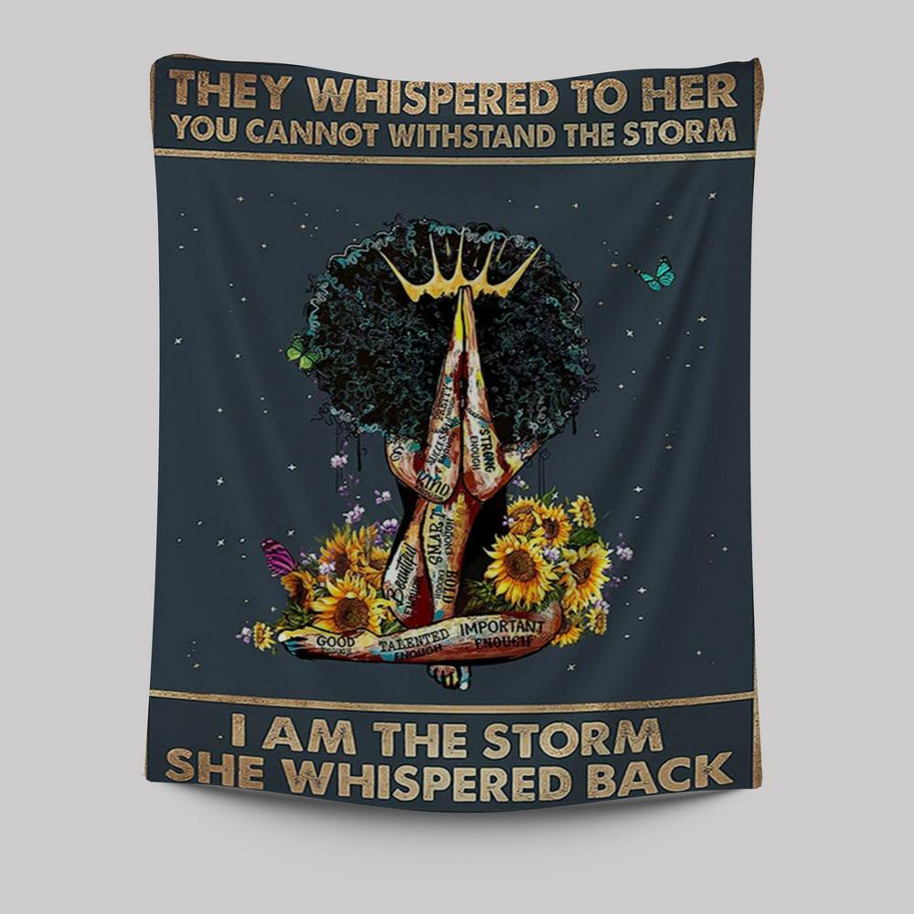 Black Woman I Am The Storm Tapestry Wall Art - Gift For African American Women, Girls, Teens