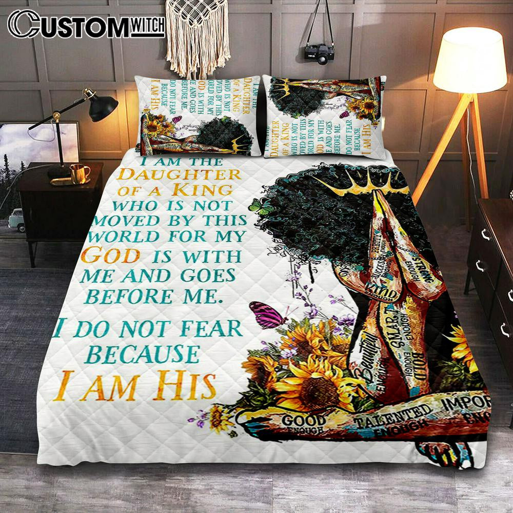 Black Women I Am The Daughter Of A King Quilt Bedding Set Bedroom - Christian Quilt Bedding Set Bedroom Decor