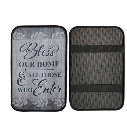 Bless Our Home And All Those Who Enter Car Center Console Cover, Christian Auto Armrest Cover