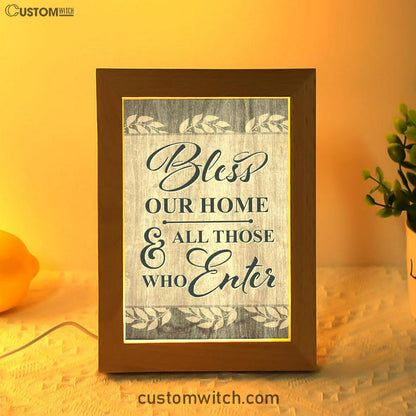 Bless Our Home And All Those Who Enter Frame Lamp Prints - Bible Verse Decor - Scripture Art