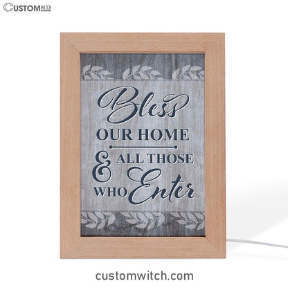 Bless Our Home And All Those Who Enter Frame Lamp Prints - Bible Verse Decor - Scripture Art