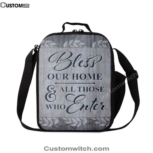 Bless Our Home And All Those Who Enter Lunch Bag, Christian Lunch Bag For School, Picnic, Religious Lunch Bag