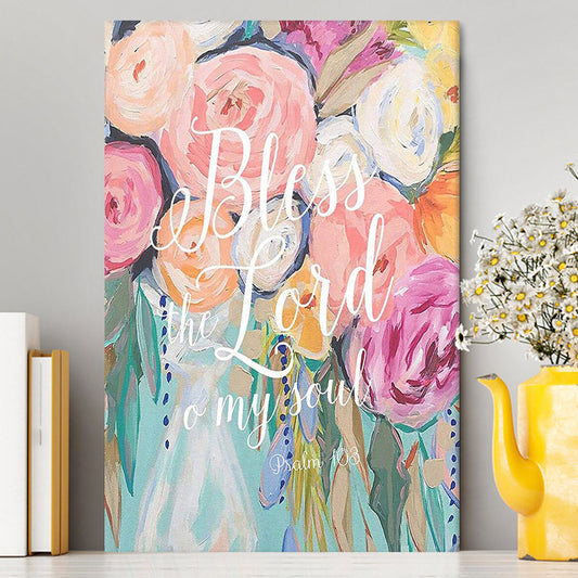 Bless The Lord O' My Soul - Psalm 103 Canvas Wall Art - Christian Canvas Wall Art Decor