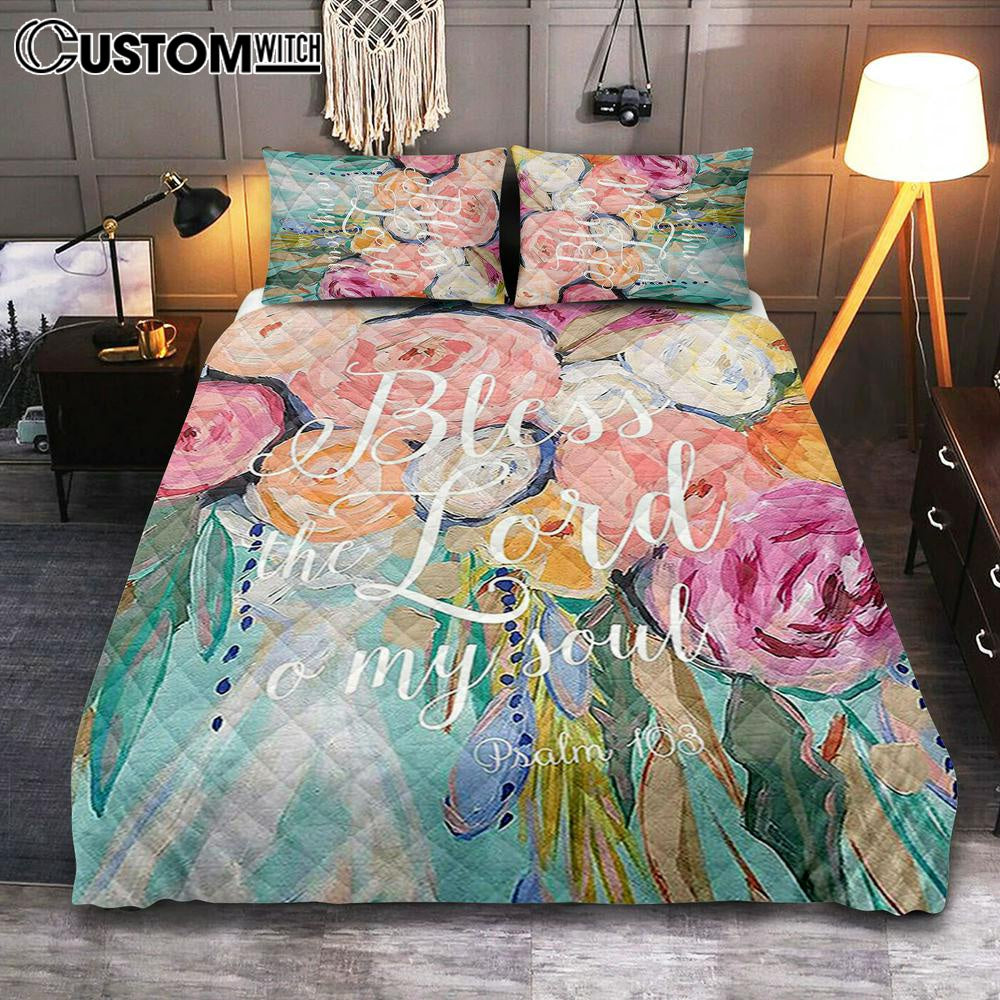 Bless The Lord O' My Soul - Psalm 103 Quilt Bedding Set Bedroom - Christian Quilt Bedding Set Bedroom Decor