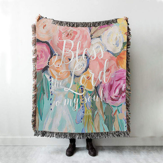 Bless The Lord O' My Soul - Psalm 103 Woven Throw Blanket - Christian Woven Throw Blanket Decor