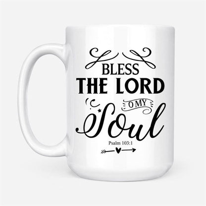 Bless The Lord O My Soul Psalm 1031 Kjv Bible Verse Mug, Christian Mug, Bible Mug, Faith Gift, Encouragement Gift