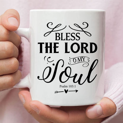 Bless The Lord O My Soul Psalm 1031 Kjv Bible Verse Mug, Christian Mug, Bible Mug, Faith Gift, Encouragement Gift