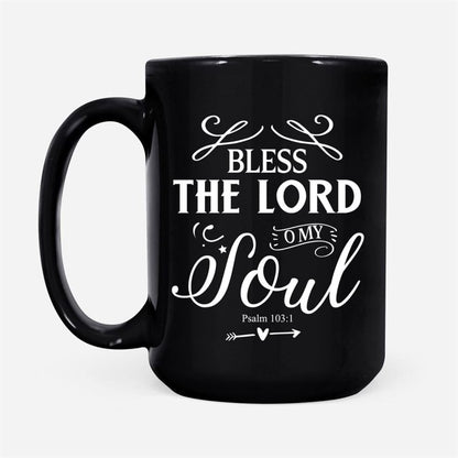 Bless The Lord O My Soul Psalm 1031 Kjv Bible Verse Mug, Christian Mug, Bible Mug, Faith Gift, Encouragement Gift