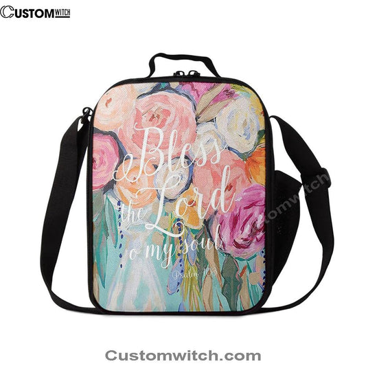Bless The Lord O' My Soul Psalm 103 Lunch Bag, Christian Lunch Bag For School, Picnic, Religious Lunch Bag