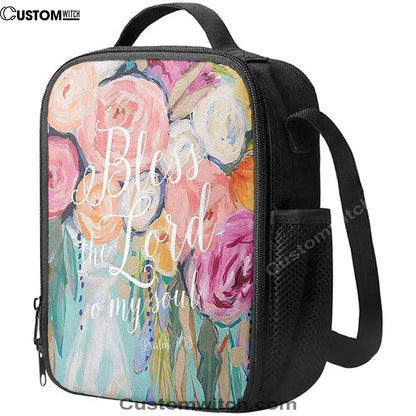 Bless The Lord O' My Soul Psalm 103 Lunch Bag, Christian Lunch Bag For School, Picnic, Religious Lunch Bag