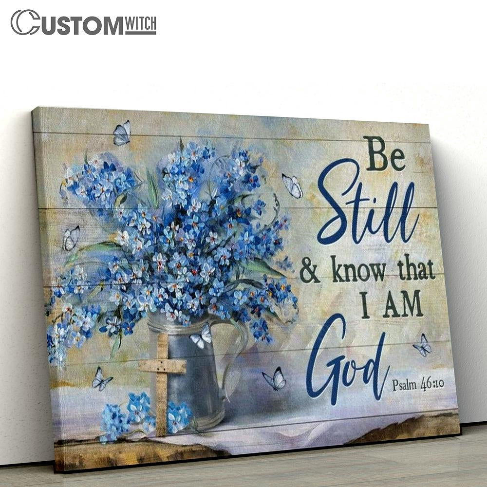 Blue Flower, Beautiful Butterfly, Cross Symbol, Be Still And Know That I Am God Canvas Poster