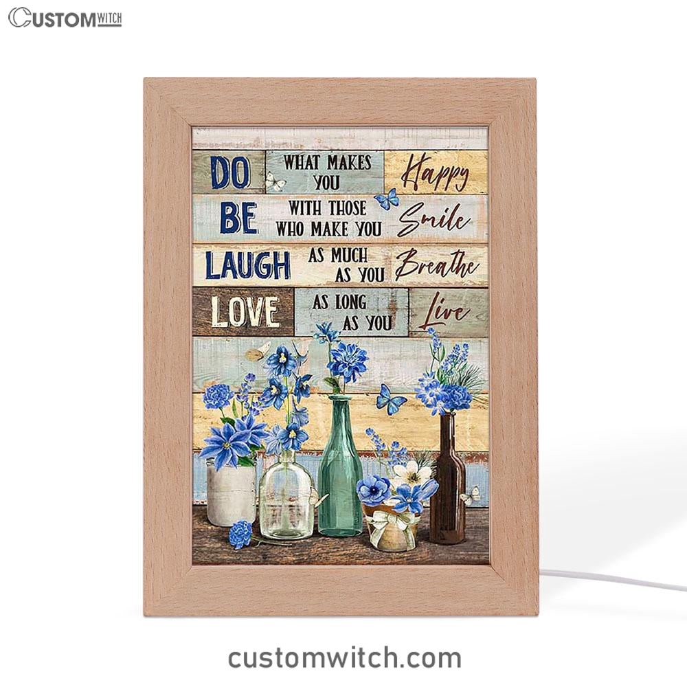 Blue Flower Do What Makes You Happy Frame Lamp Art - Bible Verse Wooden Lamp - Inspirational Art - Christian Home Decor