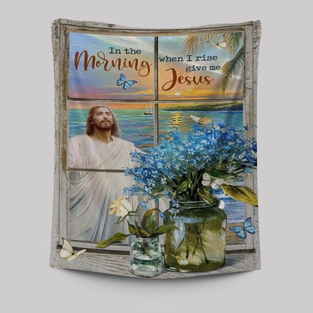 Blue Flowers Sunrise Ocean In The Morning When I Rise Give Me Jesus Tapestry
