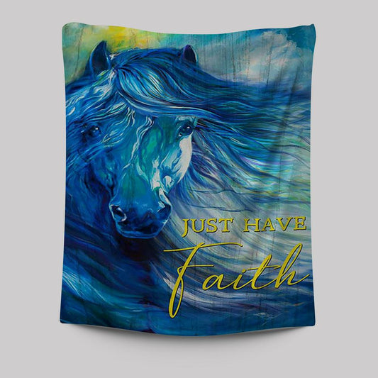Blue Horse Just Have Faith Tapestry Wall Art - Bible Verse Tapestry Art - Inspirational Art -  Christian Indoor Wall Tapestries