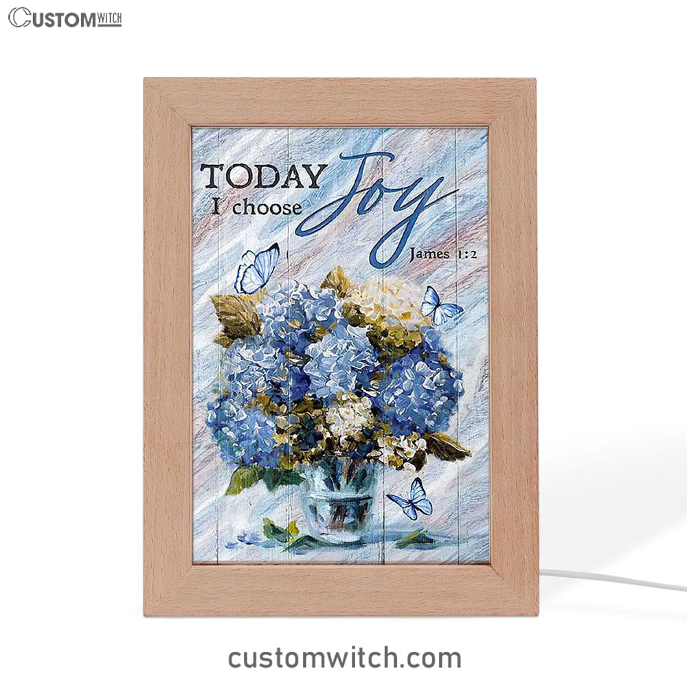 Blue Hydrangea Butterfly Today I Choose Joy Frame Lamp Art - Bible Verse Wooden Lamp - Inspirational Art - Christian Home Decor