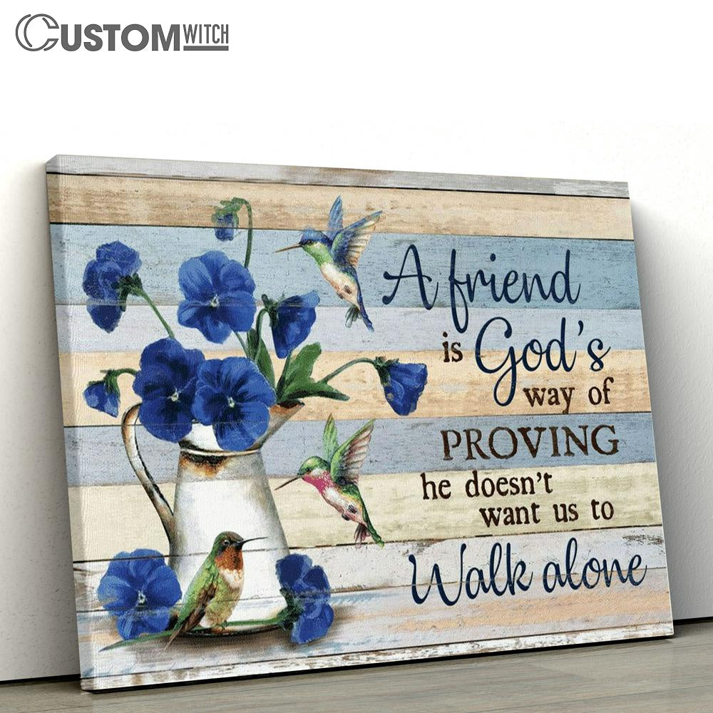 Blue Pansy Hummingbird A Friend Is God's Way Of Proving Canvas Poster