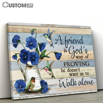 Blue Pansy Hummingbird A Friend Is God's Way Of Proving Canvas Poster