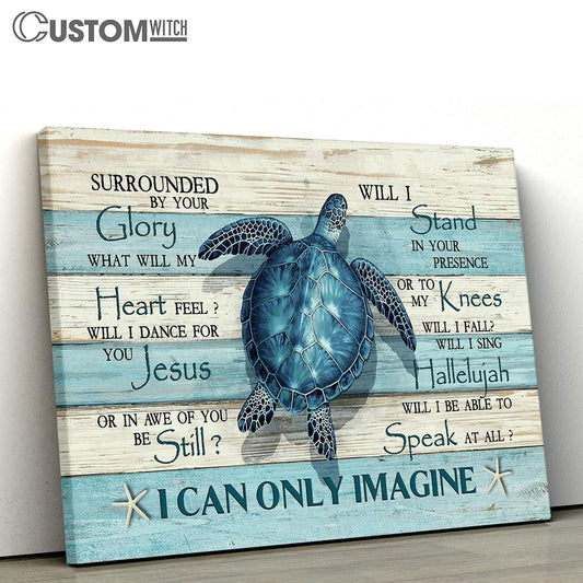 Blue Sea Turtle I Can Only Imagine Wall Art Canvas - Christian Wall Art - Religious Art