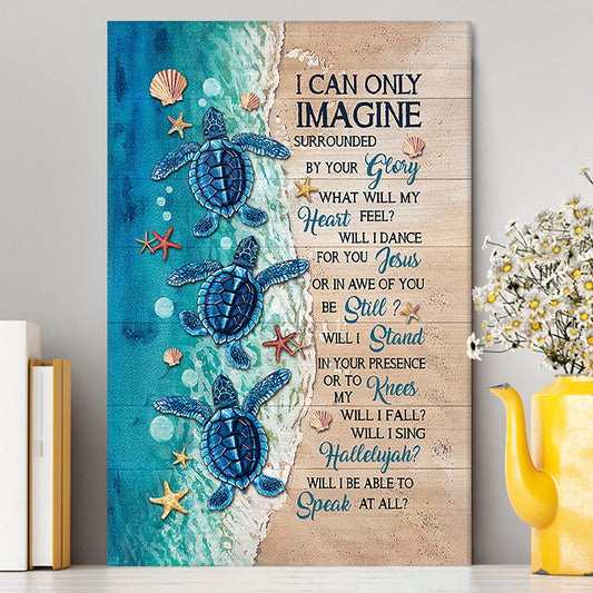 Blue Turtle I Can Only Imagine Canvas Wall Art - Christian Wall Decor - Gift For Turle Lover