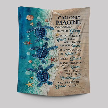Blue Turtle I Can Only Imagine Tapestry Wall Art - Christian Wall Decor - Gift For Turle Lover