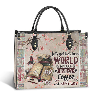 Book Lets Get Lost In A World Made Of Books Coffee And Rainy Days Leather Bag, Best Gifts For Book Lovers, Women's Pu Leather Bag