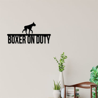 Boxer On Duty Boxer Metal Sign, Anniversary Gift, Dog Wall Decor, Dog Wall Art, Home Decor Sign