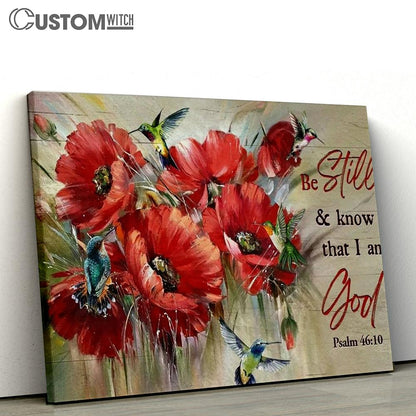 Brilliant Poppy Flower, Colorful Hummingbird, Be Still And Know That I Am God Canvas Poster