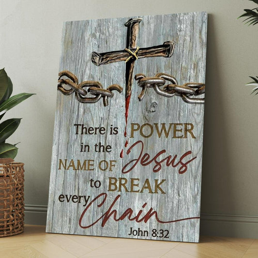 Broken Chain, Jesus Blood, There Is Power In The Name Of Jesus Canvas, Christmas Gift for Christian