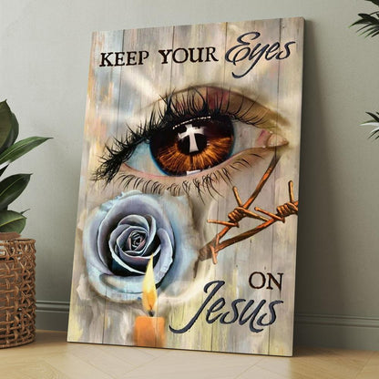 Brown Eye, Purple Rose, Candle Light, Keep Your Eyes On Jesus Canvas, Christmas Gift for Christian