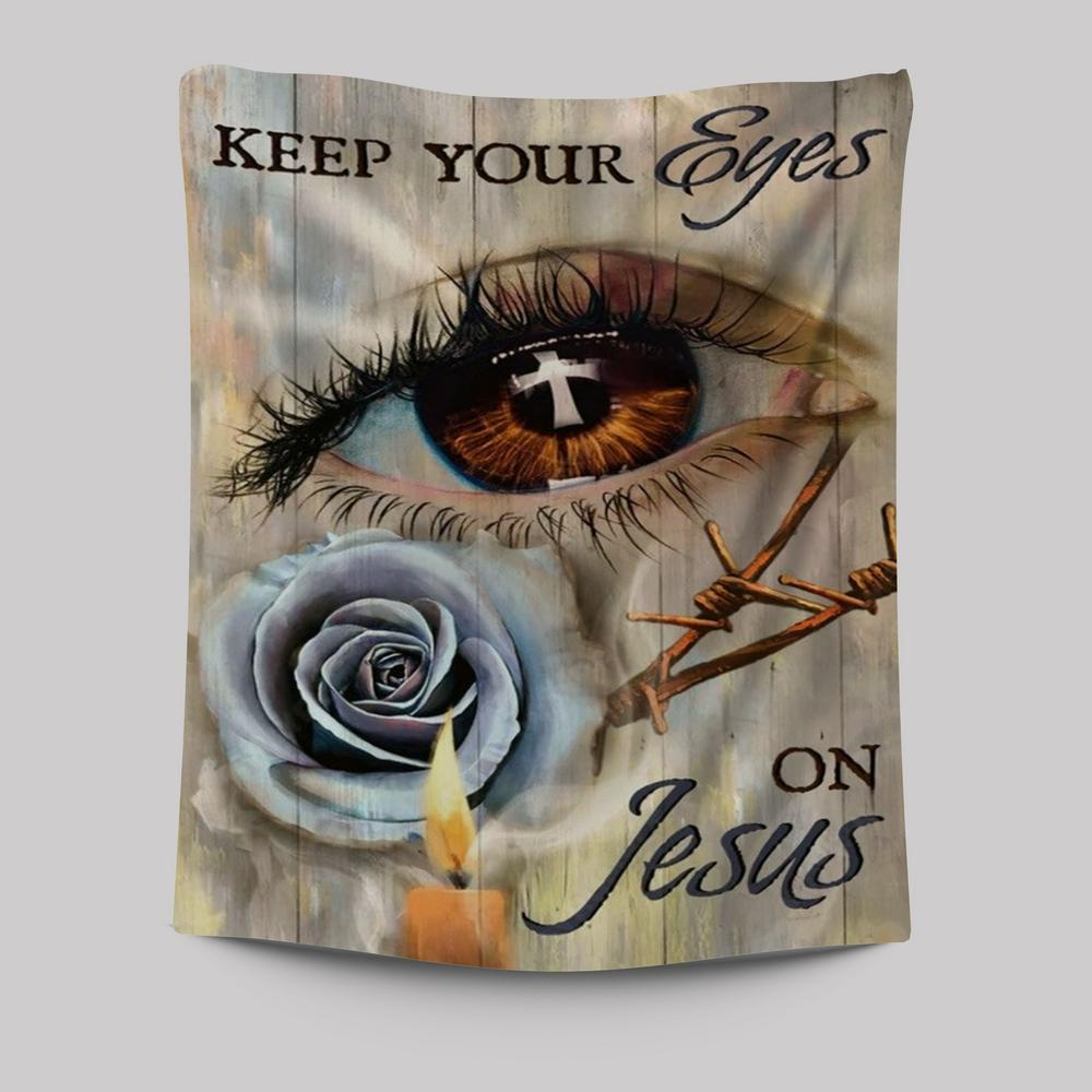 Brown Eye, Purple Rose, Candle Light, Keep Your Eyes On Jesus Tapestry