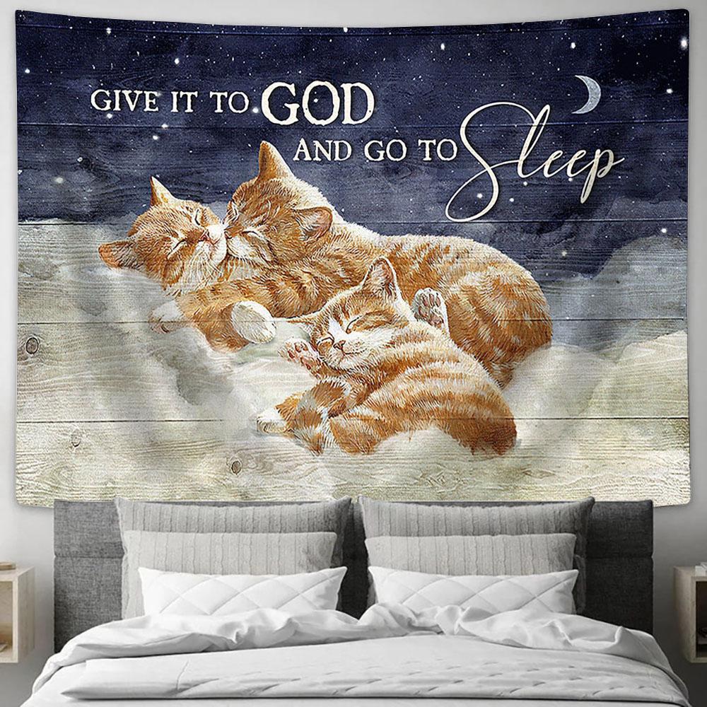 Brown cat family Give it to God and go to sleep Tapestry Wall Art - Bible Verse Tapestry - Religious Tapestry Wall Hanging