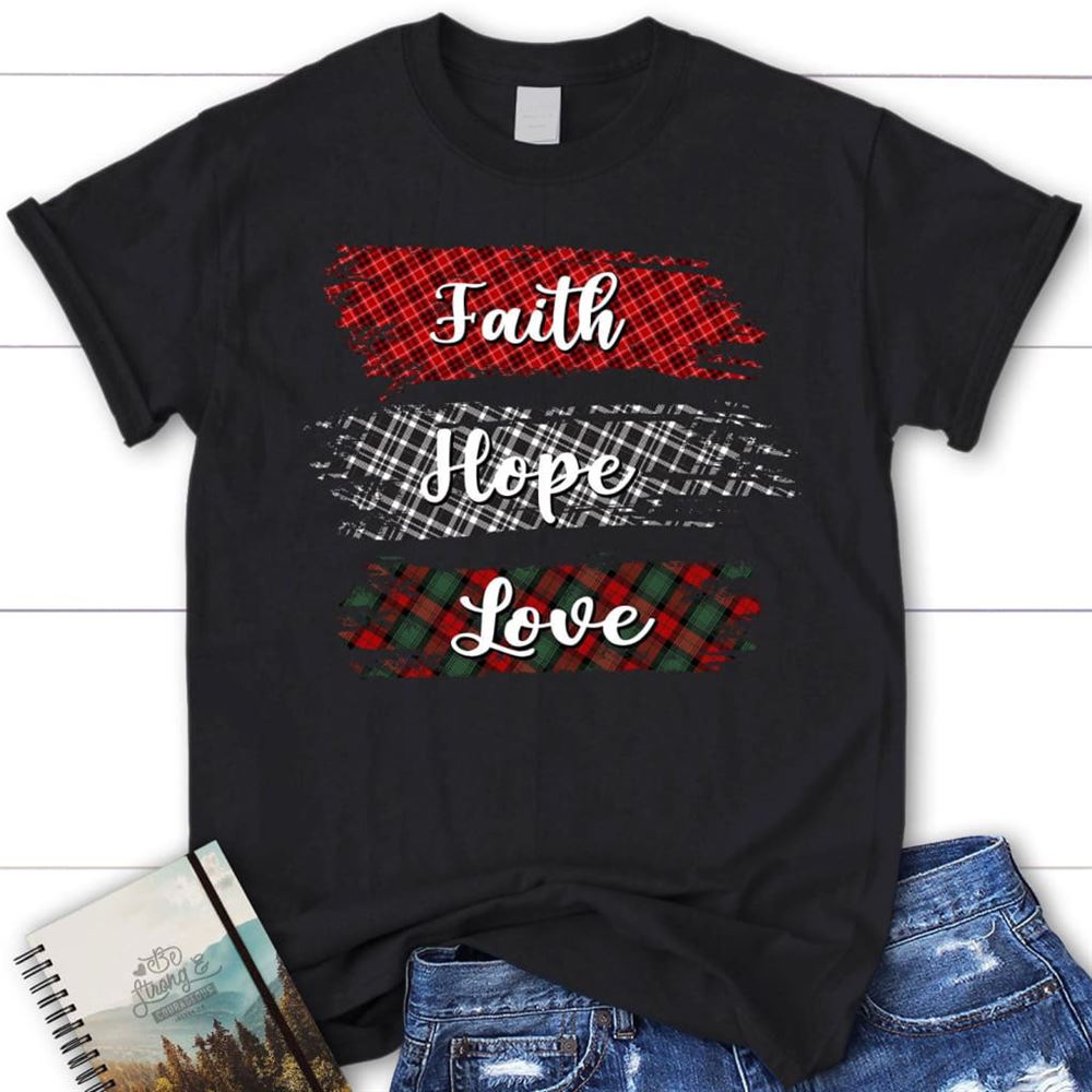 Buffalo Plaid Faith Hope Love T Shirt, Blessed T Shirt, Bible T shirt, T shirt Women