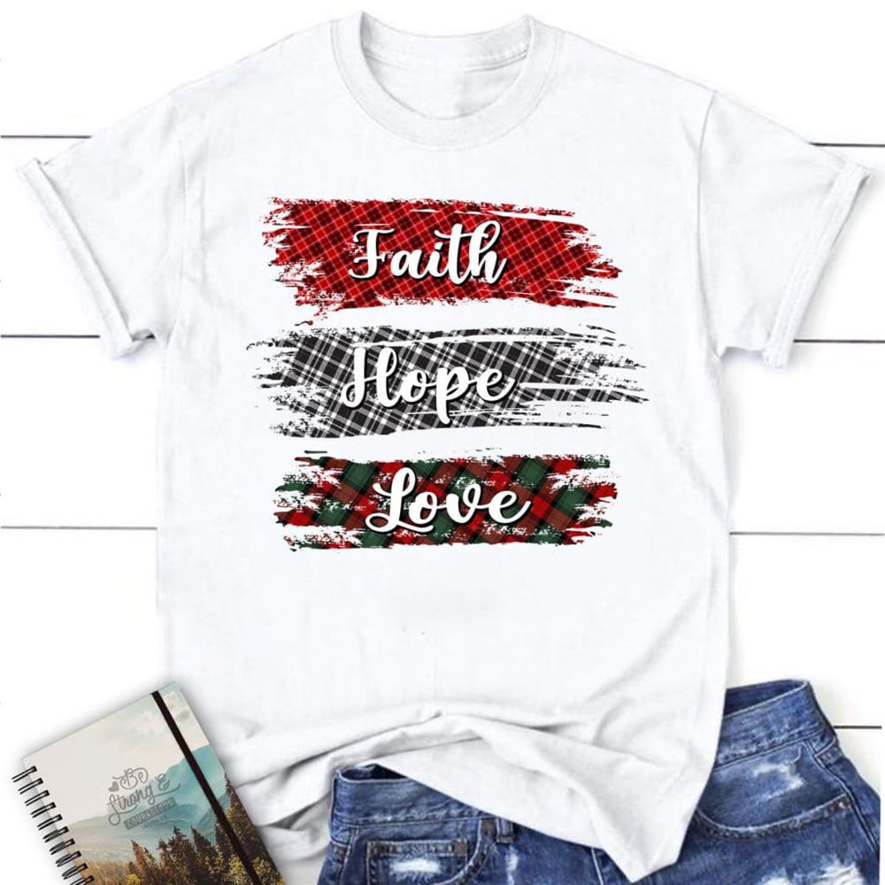 Buffalo Plaid Faith Hope Love T Shirt, Blessed T Shirt, Bible T shirt, T shirt Women