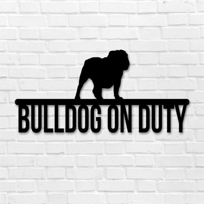 Bulldog On Duty Bulldog Metal Sign, Anniversary Gift, Dog Wall Decor, Dog Wall Art, Home Decor Sign