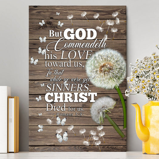 But God Commendeth His Love Toward Us Romans 5 8 Canvas Wall Art - Christian Wall Canvas - Religious Canvas Prints