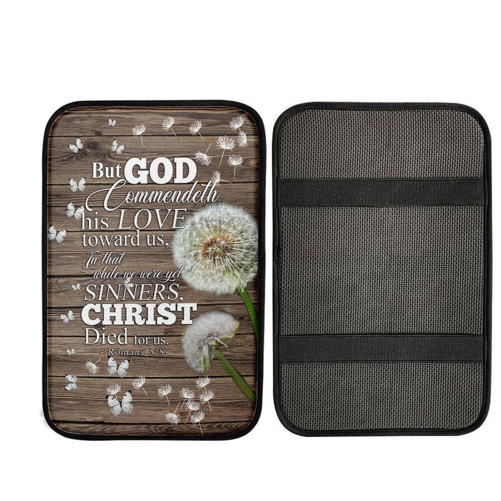 But God Commendeth His Love Toward Us Romans 5 8 Car Center Console Cover, Religious Car Armrest Accessories