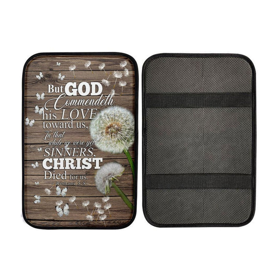 But God Commendeth His Love Toward Us Romans 5 8 Car Center Console Cover, Religious Car Armrest Accessories