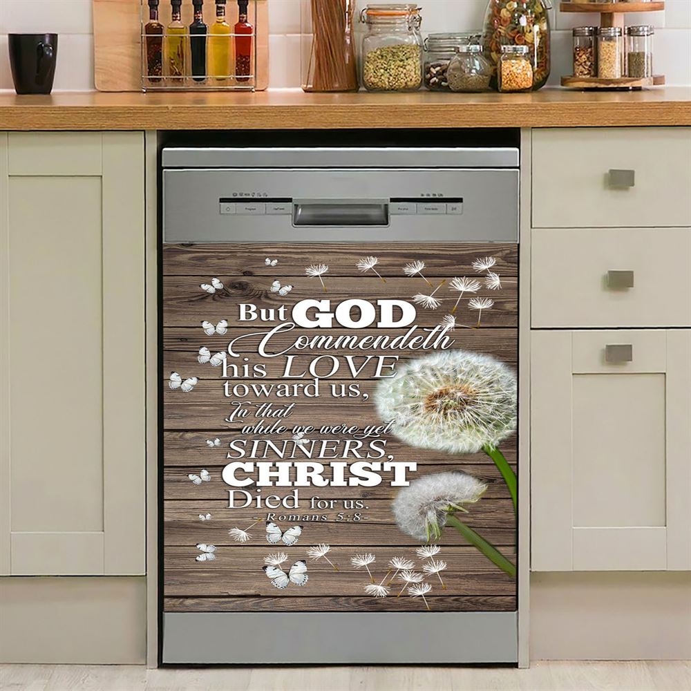But God Commendeth His Love Toward Us Romans 5 8 Dishwasher Cover, Christian Dishwasher Magnet Cover, Religious Kitchen Decor