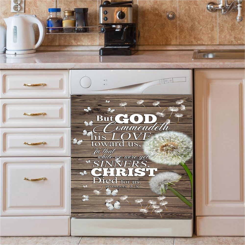 But God Commendeth His Love Toward Us Romans 5 8 Dishwasher Cover, Christian Dishwasher Magnet Cover, Religious Kitchen Decor