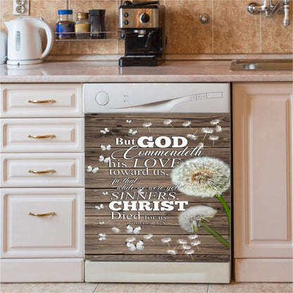 But God Commendeth His Love Toward Us Romans 5 8 Dishwasher Cover, Christian Dishwasher Magnet Cover, Religious Kitchen Decor