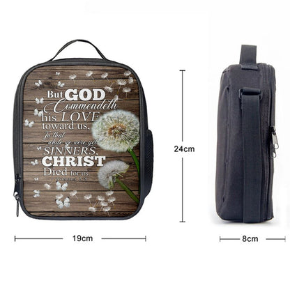 But God Commendeth His Love Toward Us Romans 5 8 Lunch Bag, Christian Lunch Bag For School, Picnic, Religious Lunch Bag