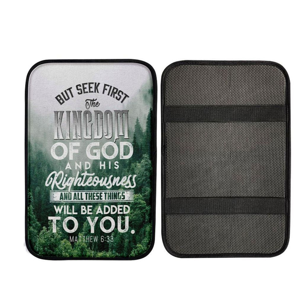 But Seek First The Kingdom Of God Matthew 633 Car Center Console Cover, Religious Car Armrest Accessories