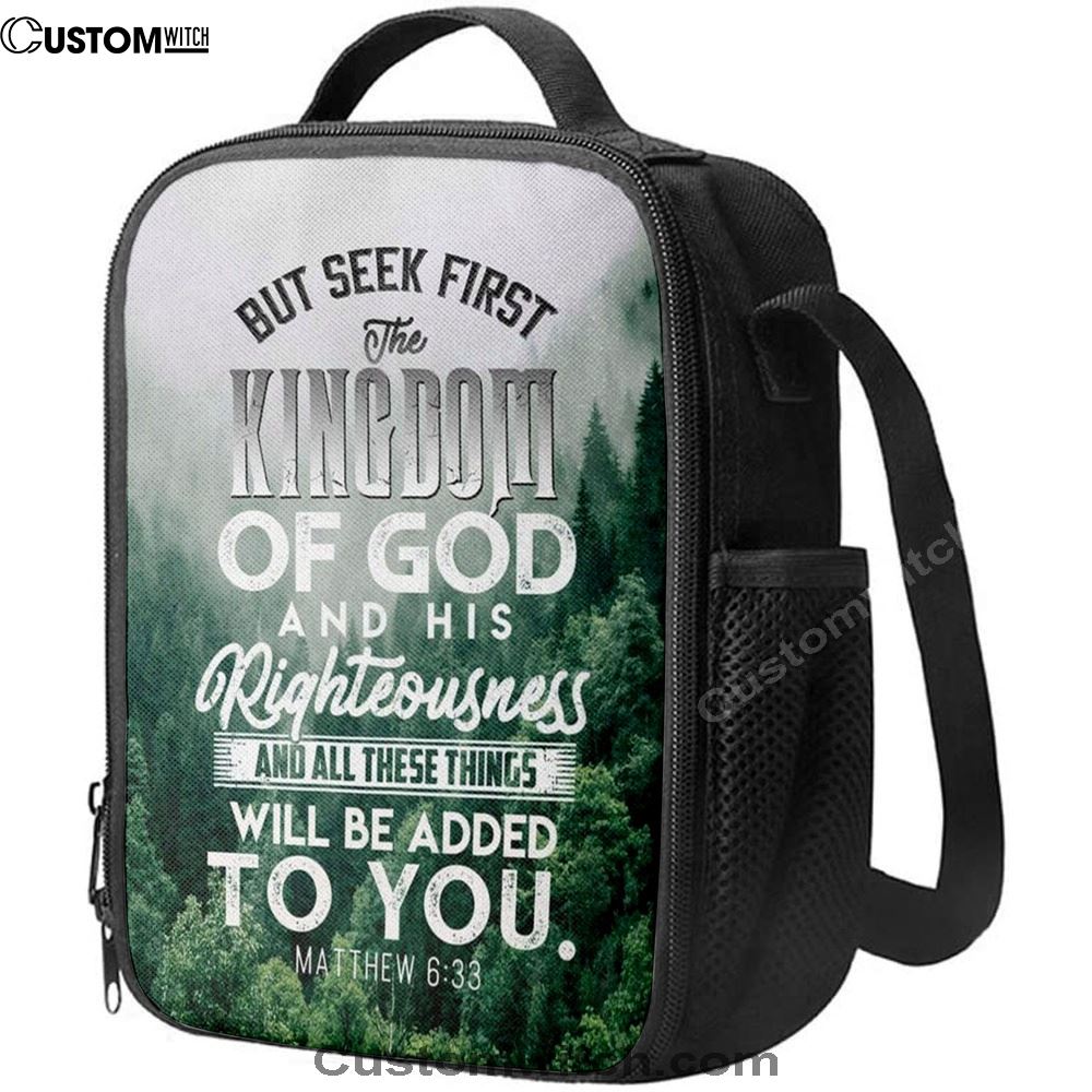 But Seek First The Kingdom Of God Matthew 633 Lunch Bag, Christian Lunch Bag For School, Picnic, Religious Lunch Bag