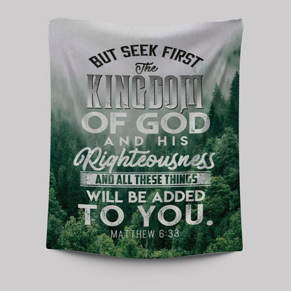 But Seek First The Kingdom Of God Matthew 633 Tapestry Prints - Bible Verse Wall Decor - Scripture Wall Art