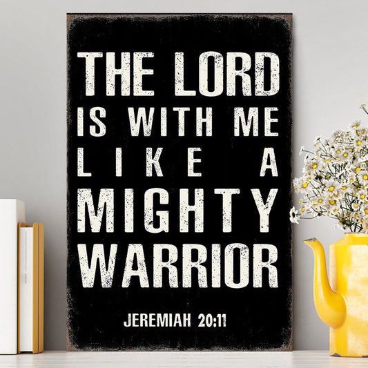 But The Lord Is With Me Like A Mighty Warrior Jeremiah 20 11 Canvas Wall Art - Christian Canvas Wall Art Decor