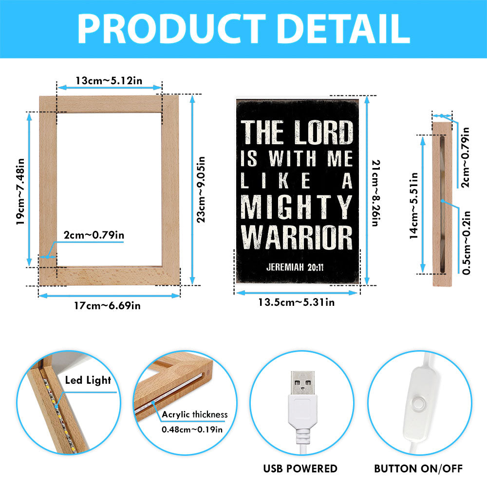 But The Lord Is With Me Like A Mighty Warrior Jeremiah 20 11 Frame Lamp Art - Christian Night Light Decor