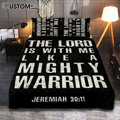 But The Lord Is With Me Like A Mighty Warrior Jeremiah 20 11 Quilt Bedding Set Bedroom - Christian Quilt Bedding Set Bedroom Decor