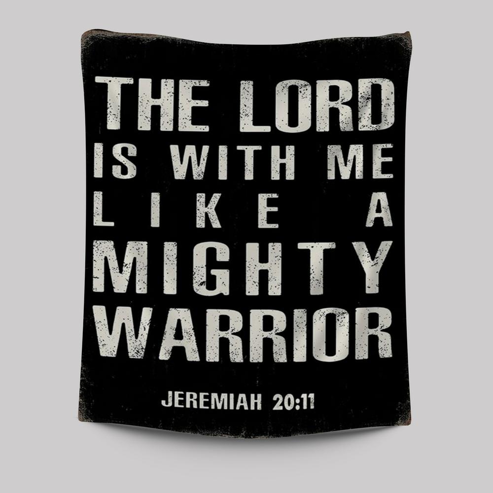 But The Lord Is With Me Like A Mighty Warrior Jeremiah 20 11 Tapestry Wall Art - Christian Tapestries Wall Art Decor