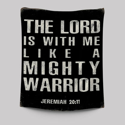 But The Lord Is With Me Like A Mighty Warrior Jeremiah 20 11 Tapestry Wall Art - Christian Tapestries Wall Art Decor